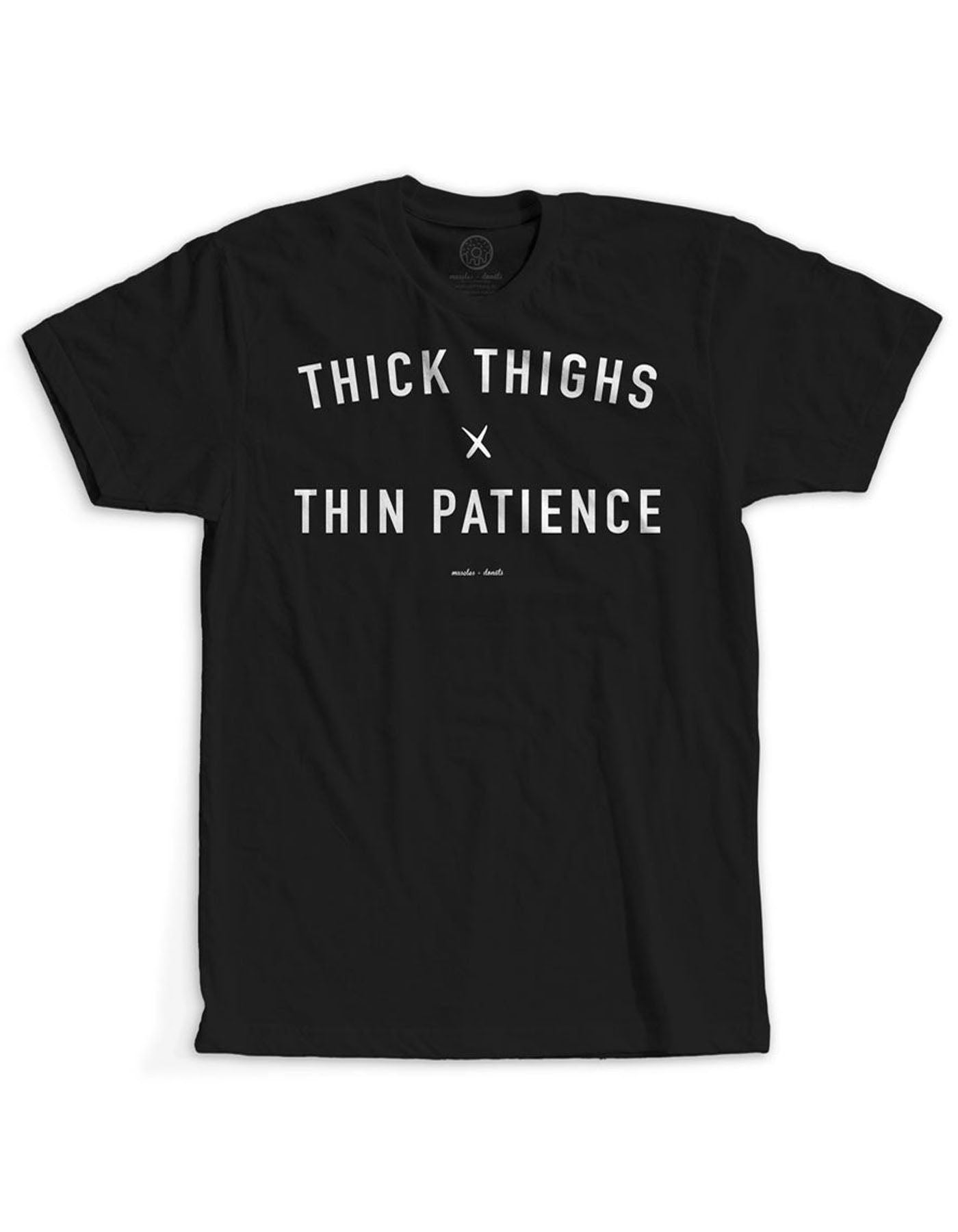 Thick Thighs + Thin Patience - Black Tee
